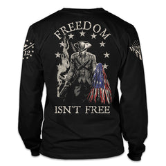 Freedom Isn't Free Long Sleeve