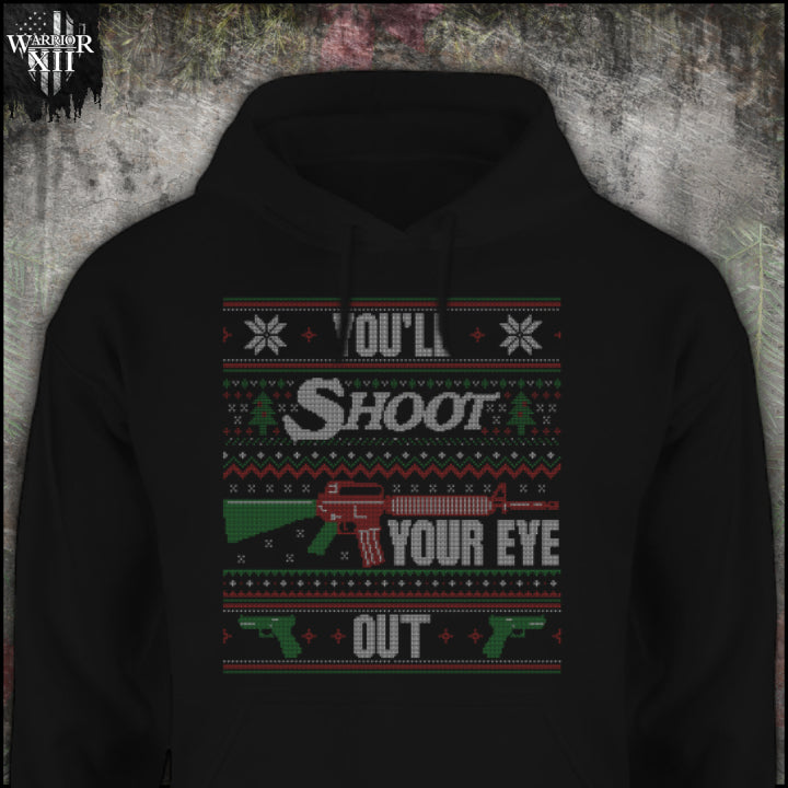 Shoot Your Eye Out - Hoodie