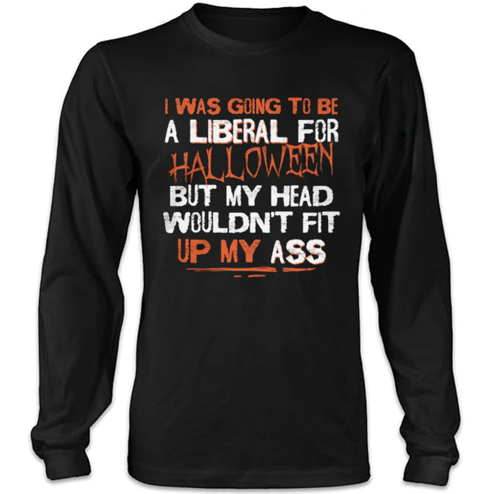 Can't Squeeze Into Stupidity - Long Sleeve