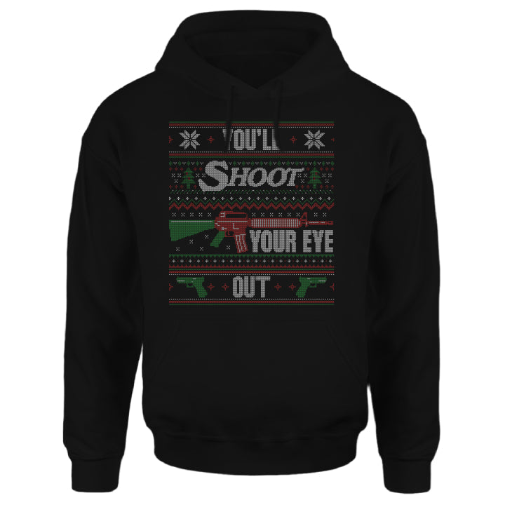 Shoot Your Eye Out - Hoodie