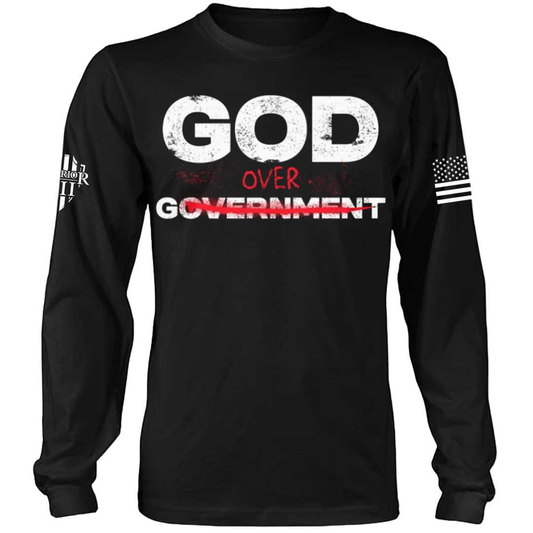 God Over Government: Faith First - Long Sleeve