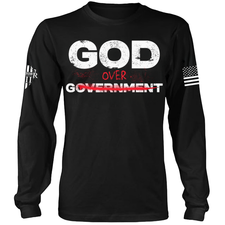 God Over Government: Faith First - Long Sleeve