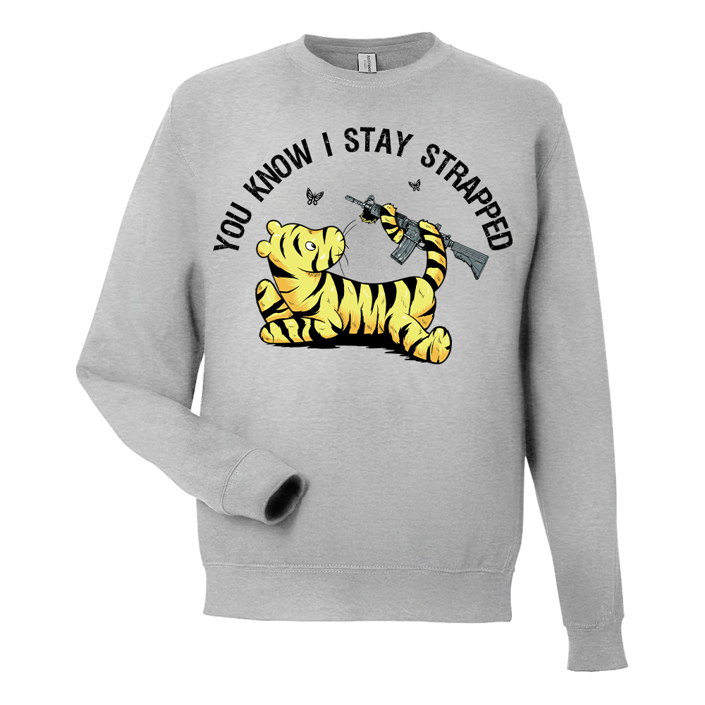 I Stay Strapped - Sweatshirt