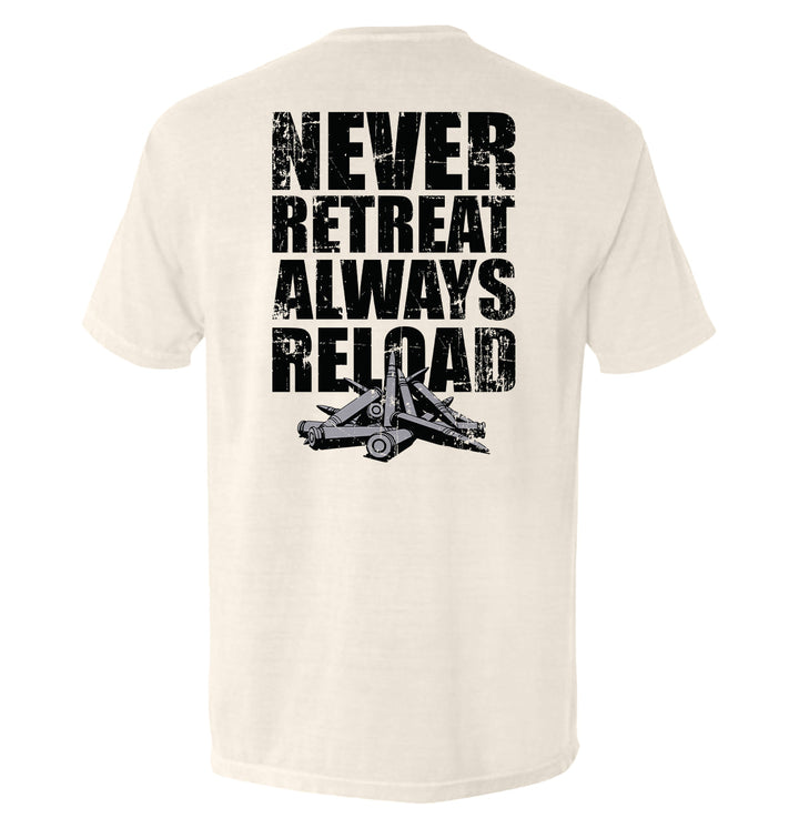 Never Retreat Always Reload