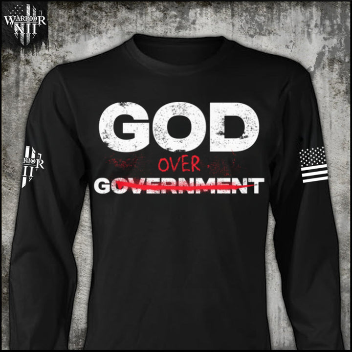 God Over Government: Faith First - Long Sleeve