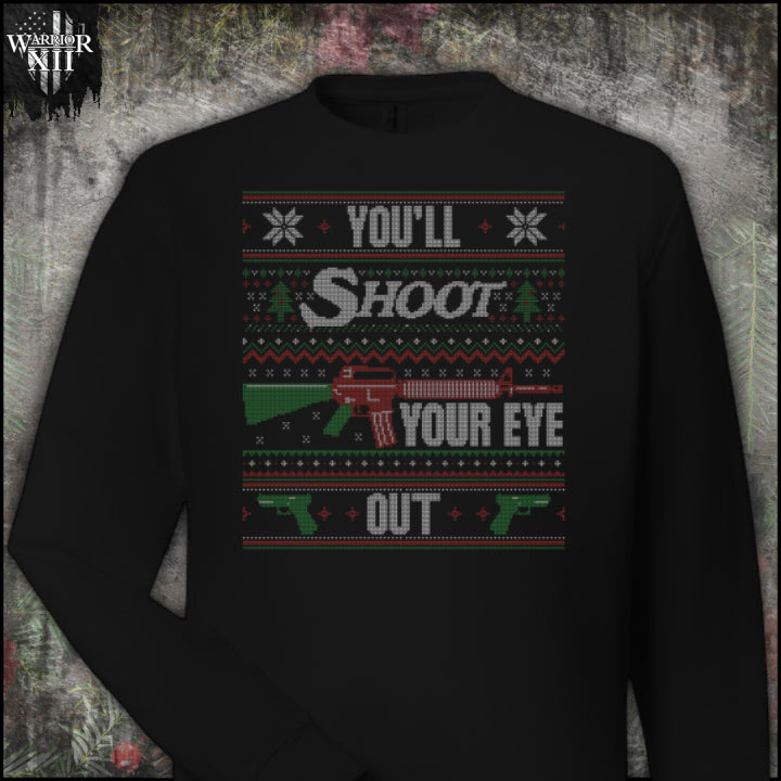 Shoot Your Eye Out - Sweatshirt