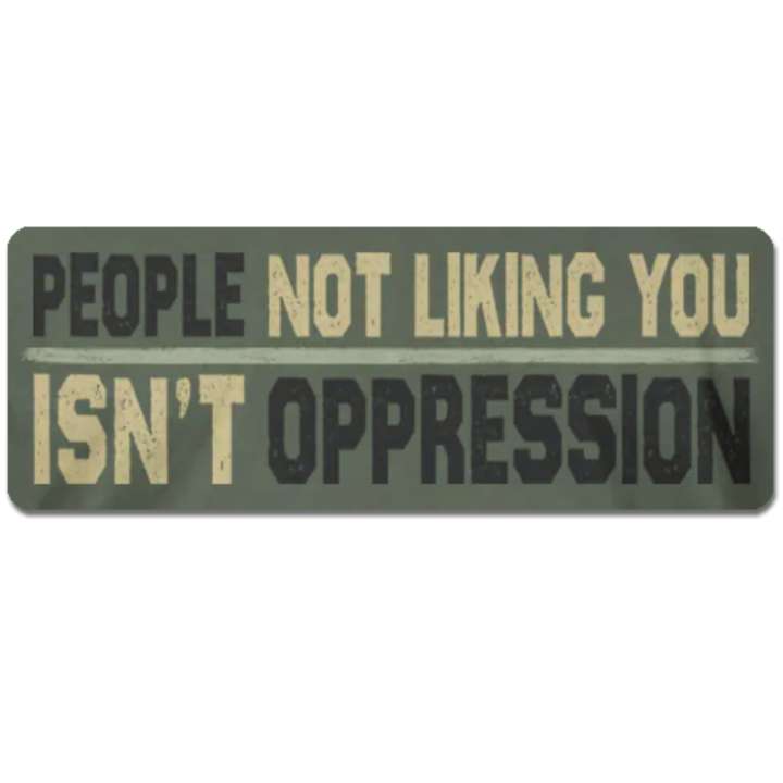 You're Not Oppressed Decal
