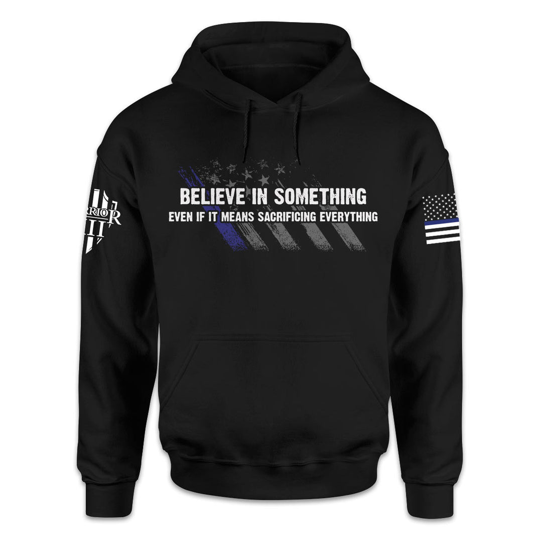 Believe In Something Hoodie - ON SALE