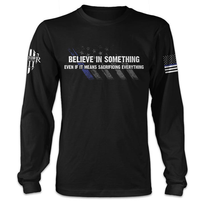 Believe In Something Long Sleeve - ON SALE