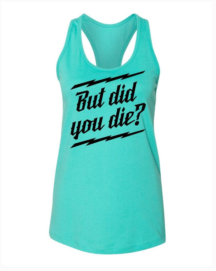 But did you Die? Racer Tank