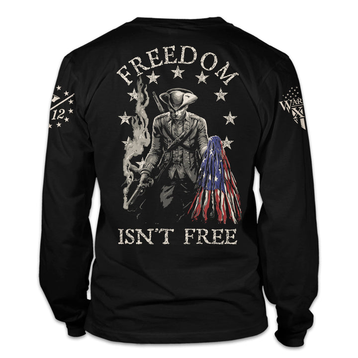 Freedom Isn't Free Long Sleeve - ON SALE