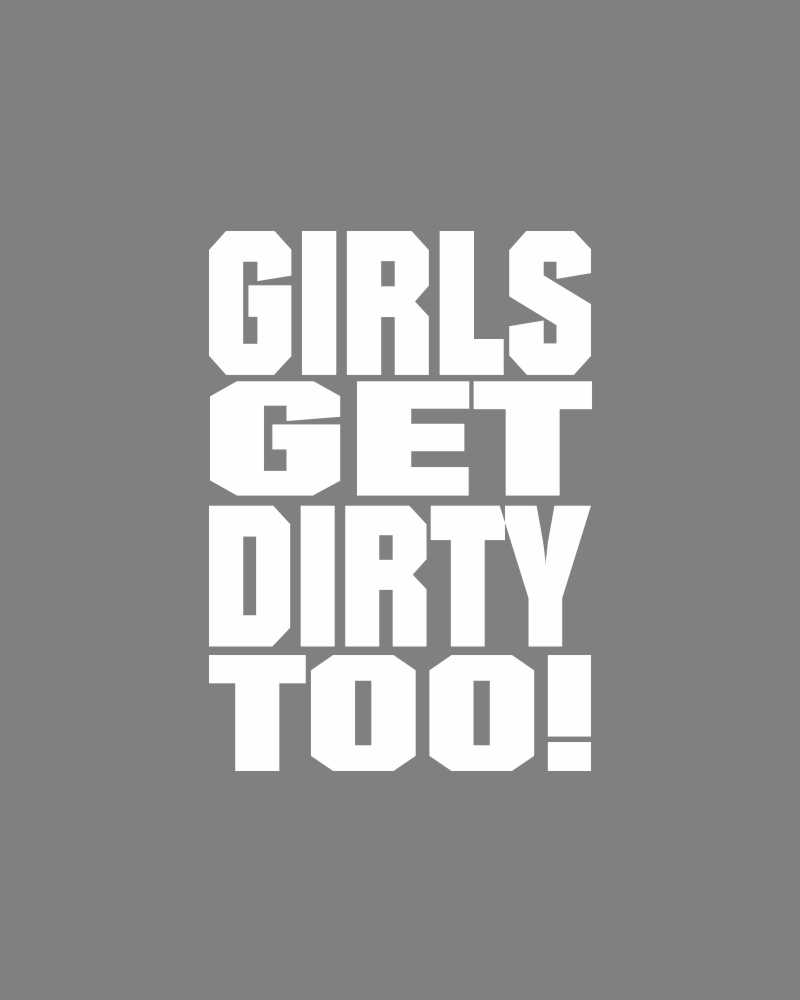 Girls Get Dirty Too! 3.0  4" x 3"