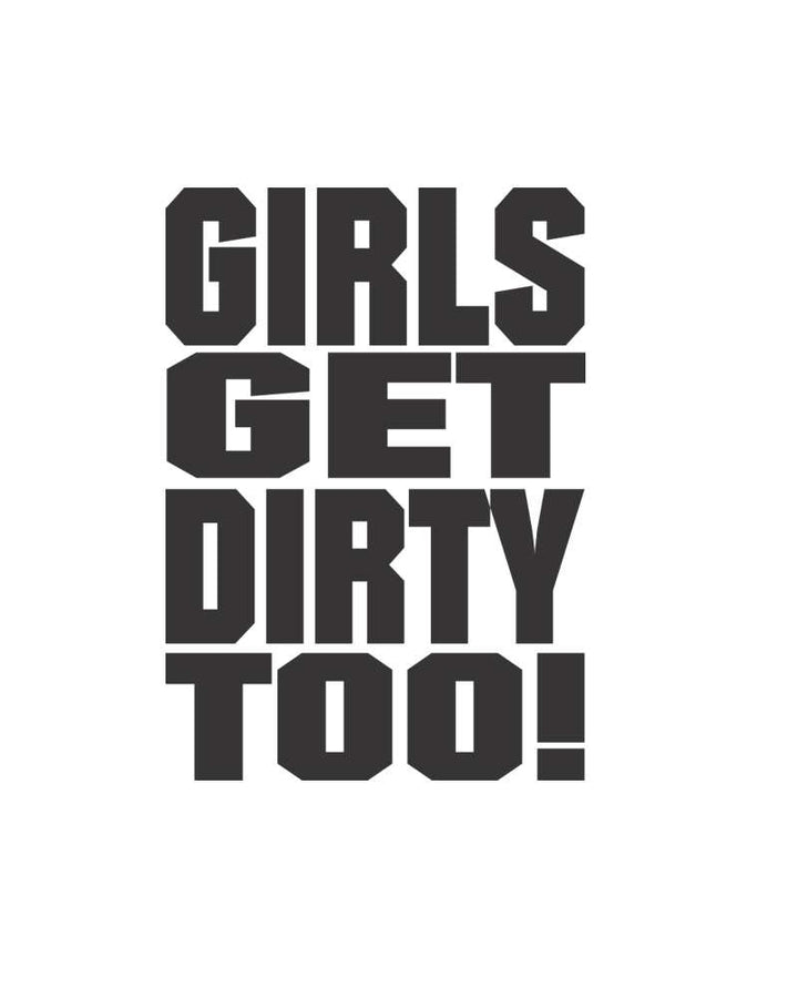 Girls Get Dirty Too! 3.0  4" x 3"