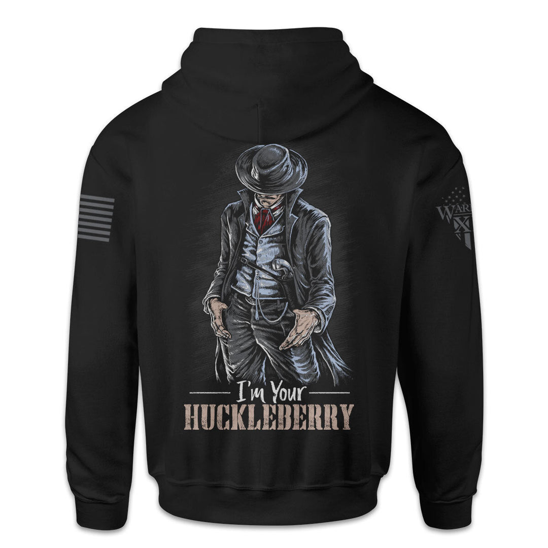 I'm Your Huckleberry Hoodie