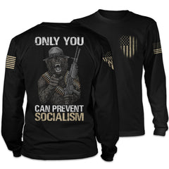 Only You Can Prevent Socialism Long Sleeve