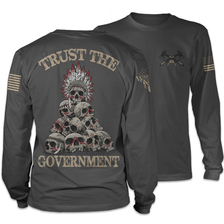 Trust The Government - Long Sleeve